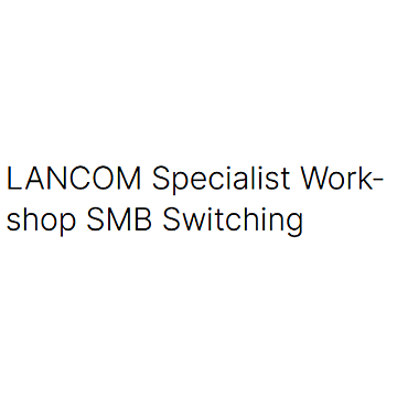 LANCOM Specialist Workshop SMB Switching (DE)